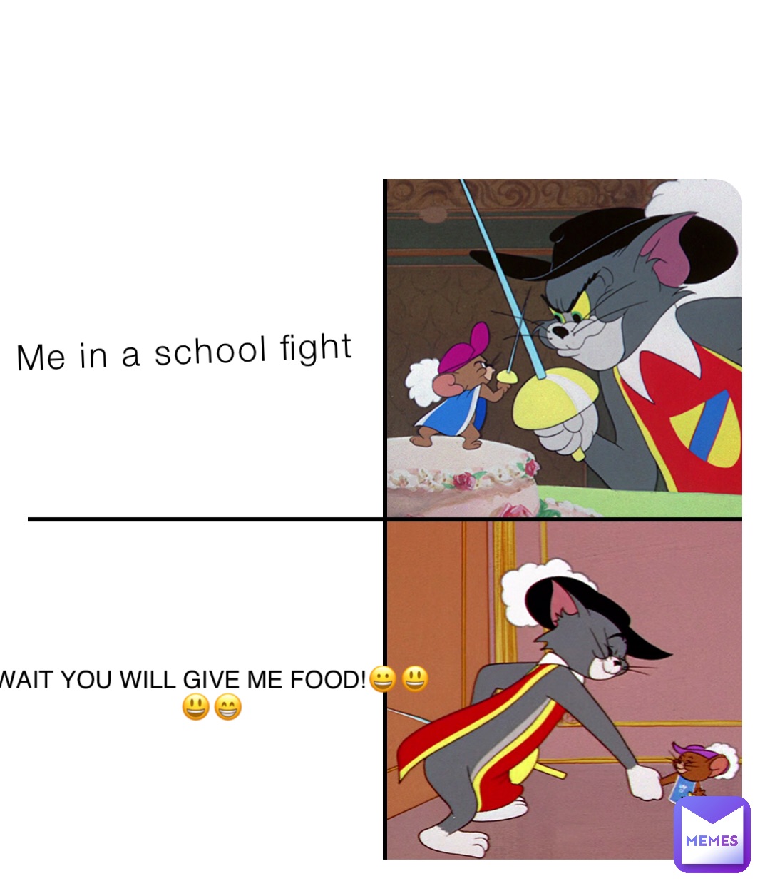 Me in a school fight WAIT YOU WILL GIVE ME FOOD!😀😃😃😁