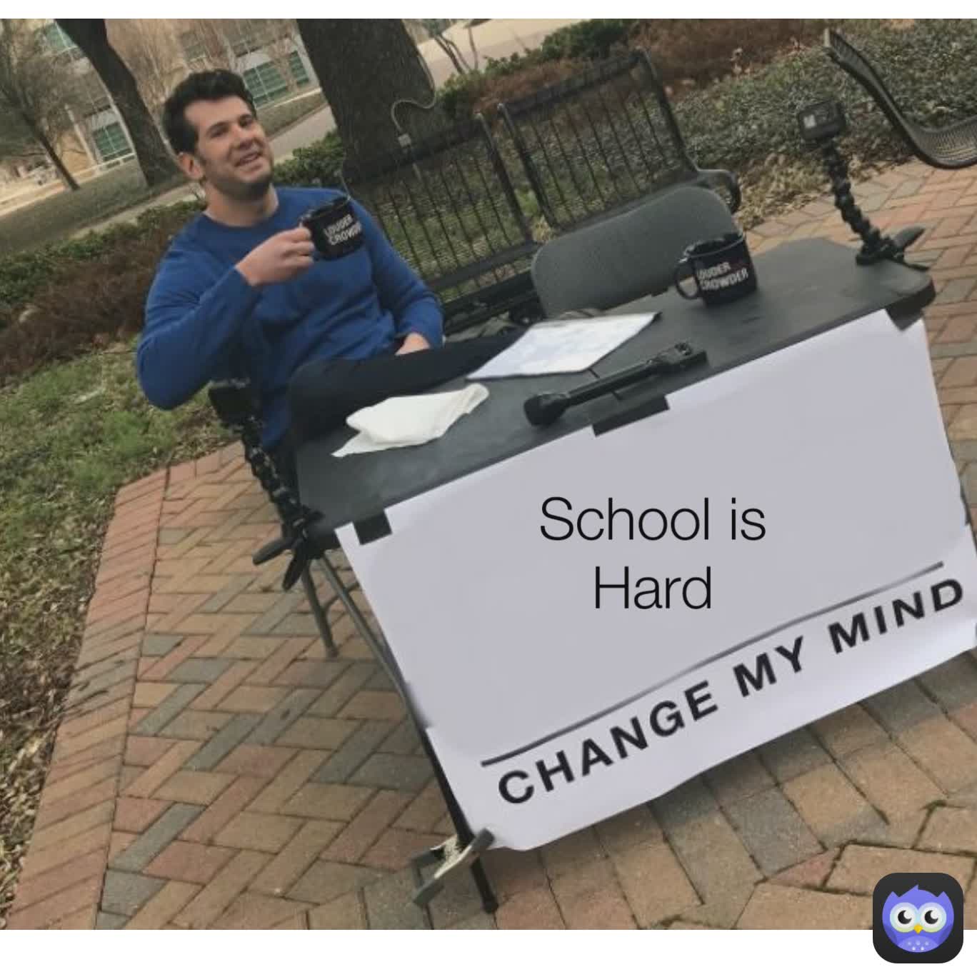School is Hard School is hard