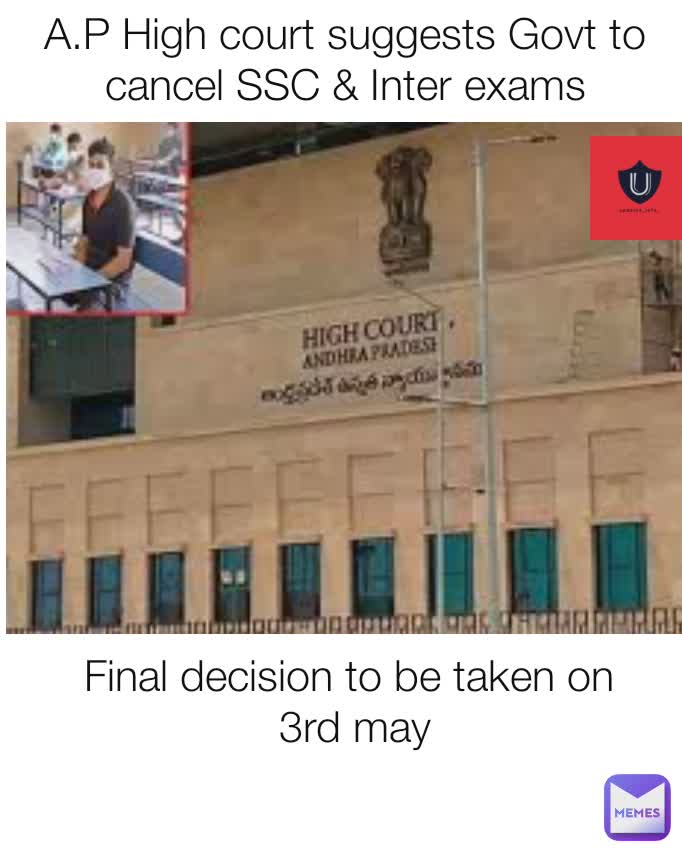 A.P High court suggests Govt to cancel SSC & Inter exams Final decision to be taken on 
3rd may