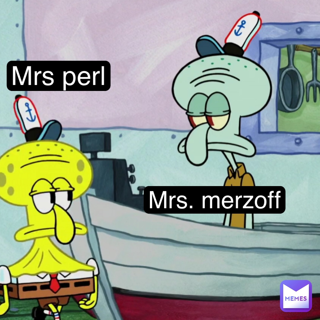mrs perl Mrs. Merzoff