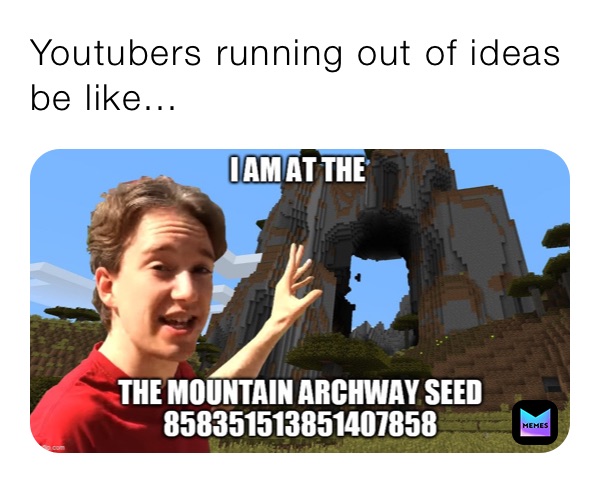 Youtubers running out of ideas be like...