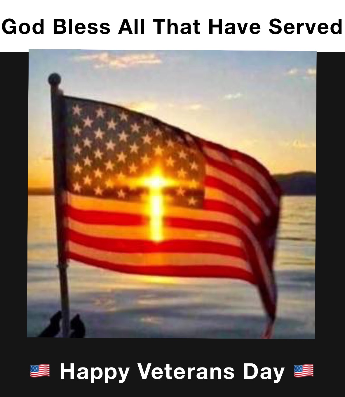 God Bless All That Have Served 🇺🇸 Happy Veterans Day 🇺🇸