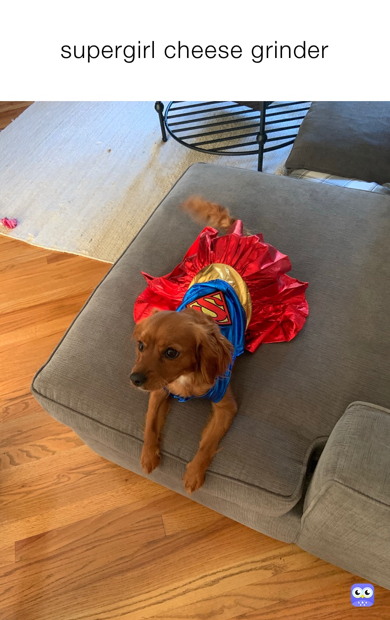 supergirl cheese grinder samisoccer Memes