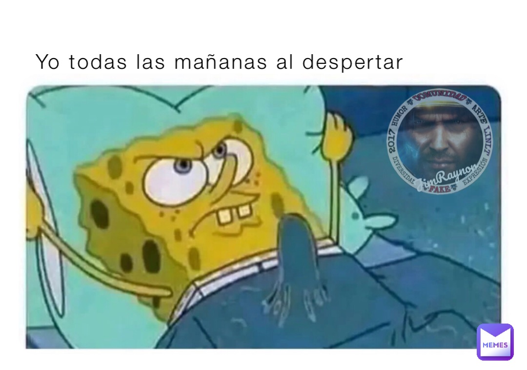 Yo todas las mañanas al despertar