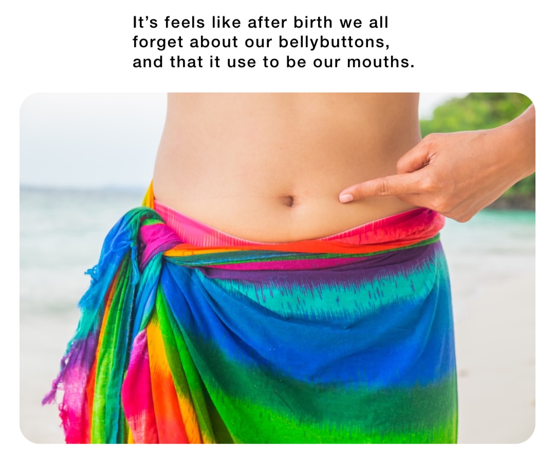 it-s-feels-like-after-birth-we-all-forget-about-our-bellybuttons-and