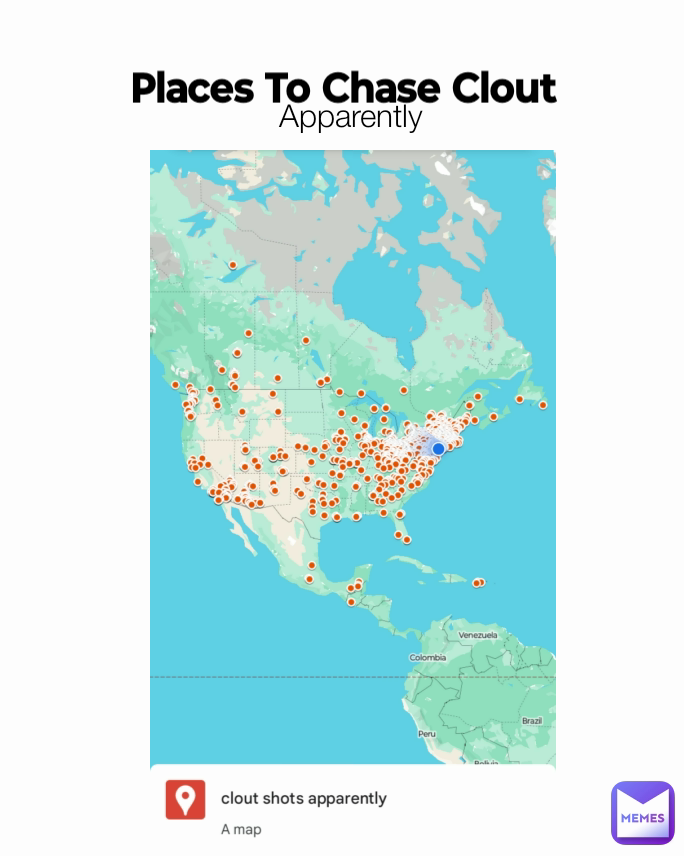 Apparently Places To Chase Clout