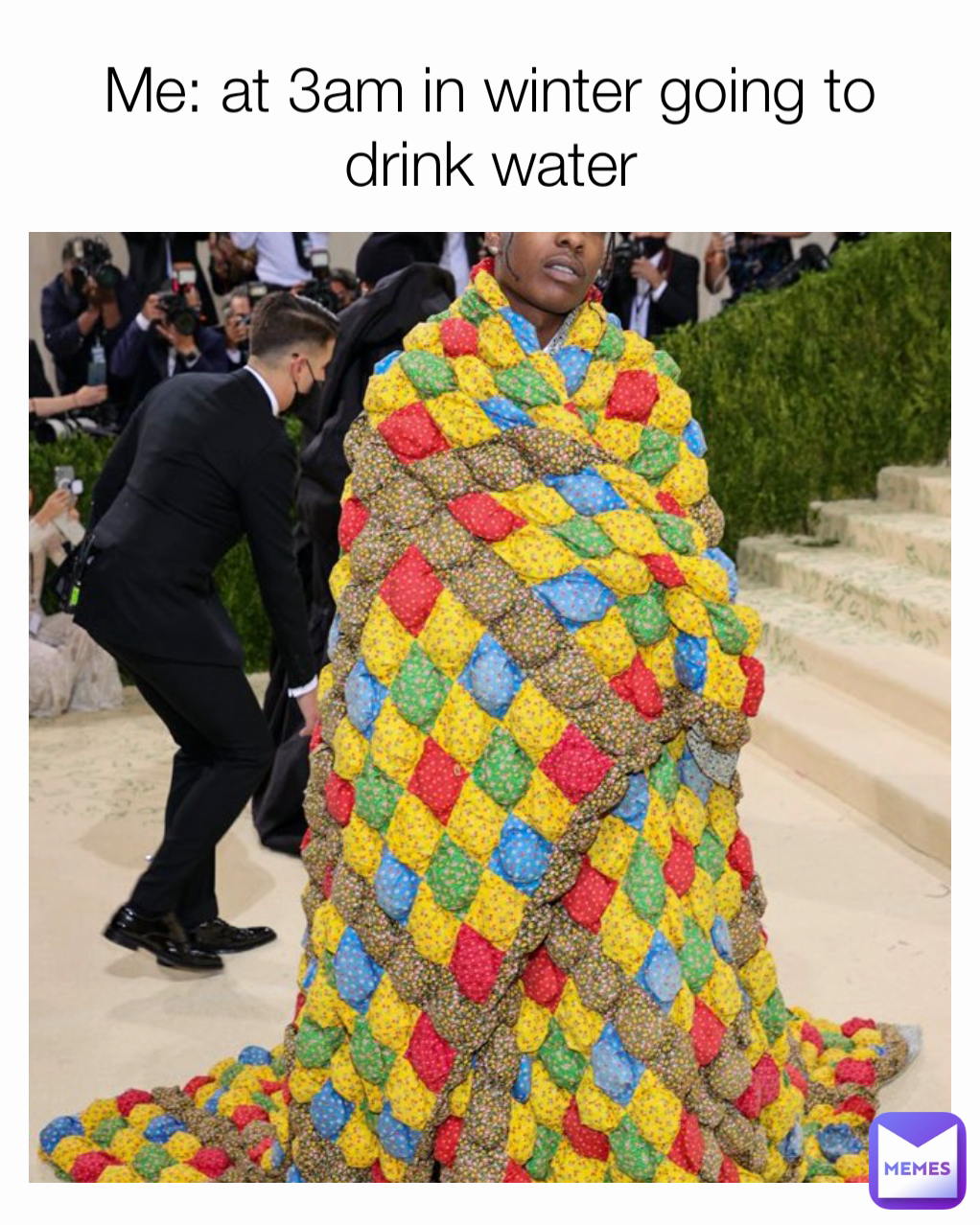 Me: at 3am in winter going to drink water