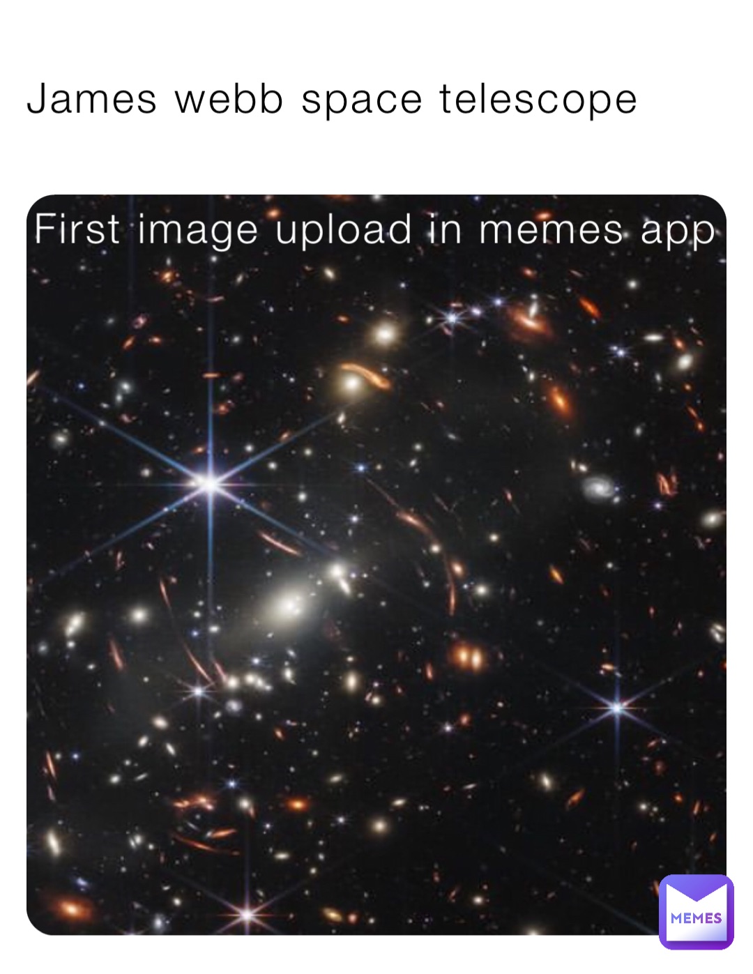 James webb space telescope First image upload in memes app