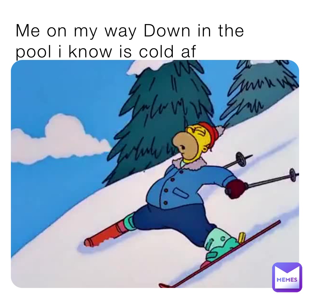 Me on my way Down in the pool i know is cold af