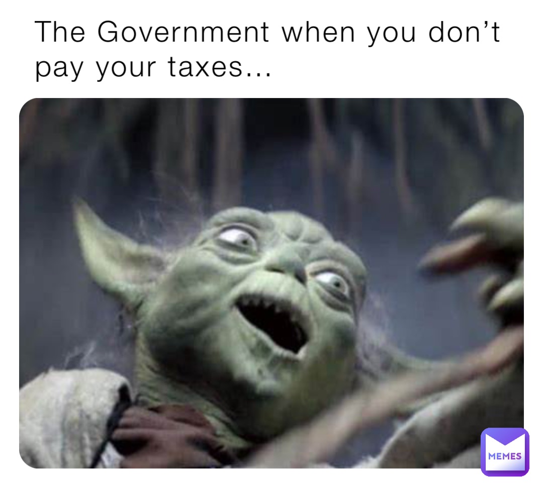 The Government when you don’t pay your taxes…