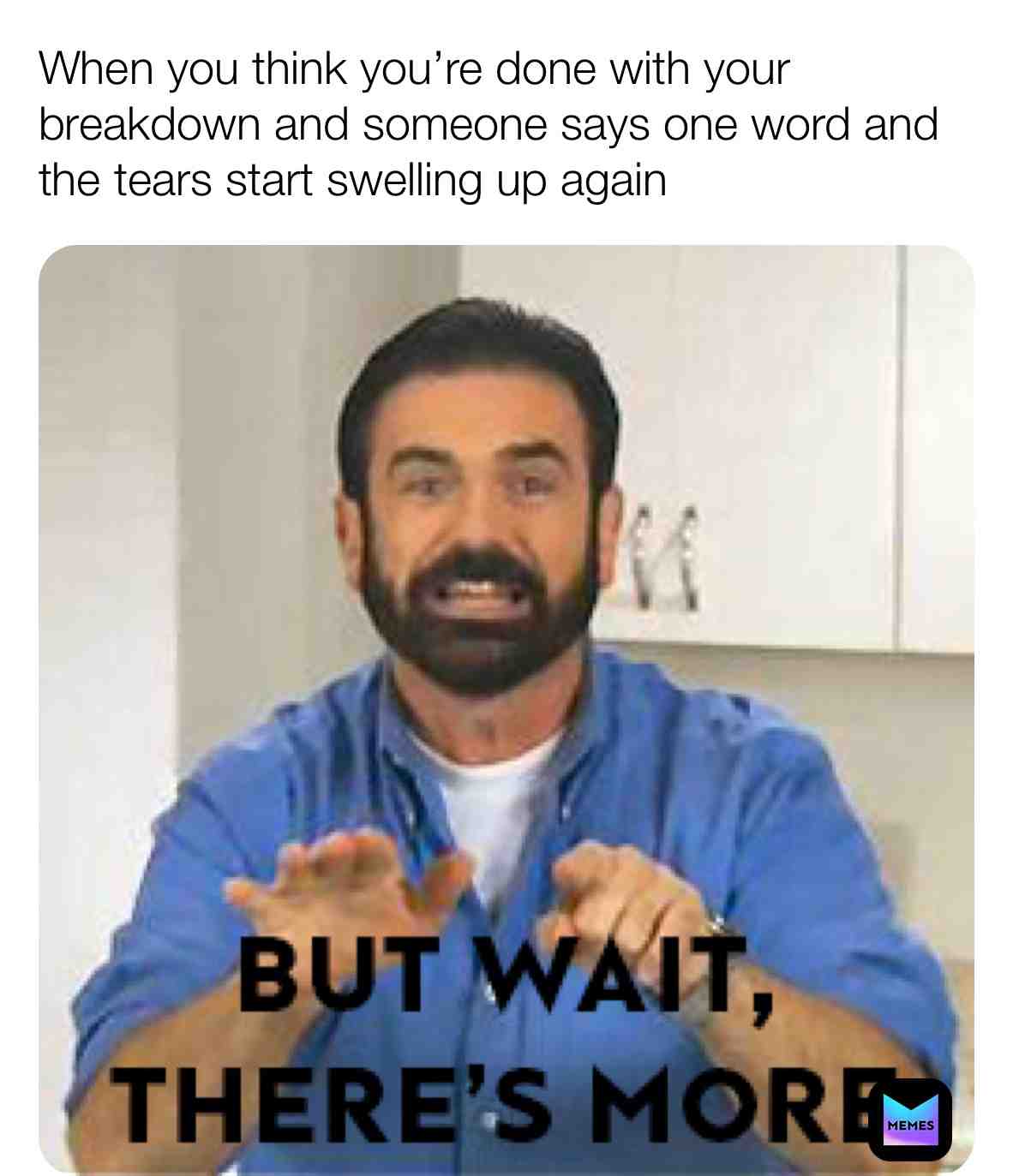 There’s always more #meme #lifestruggles #sadboimemes #funny #crazygirls #shithappens #whytho #iguessthedevilmademethisway