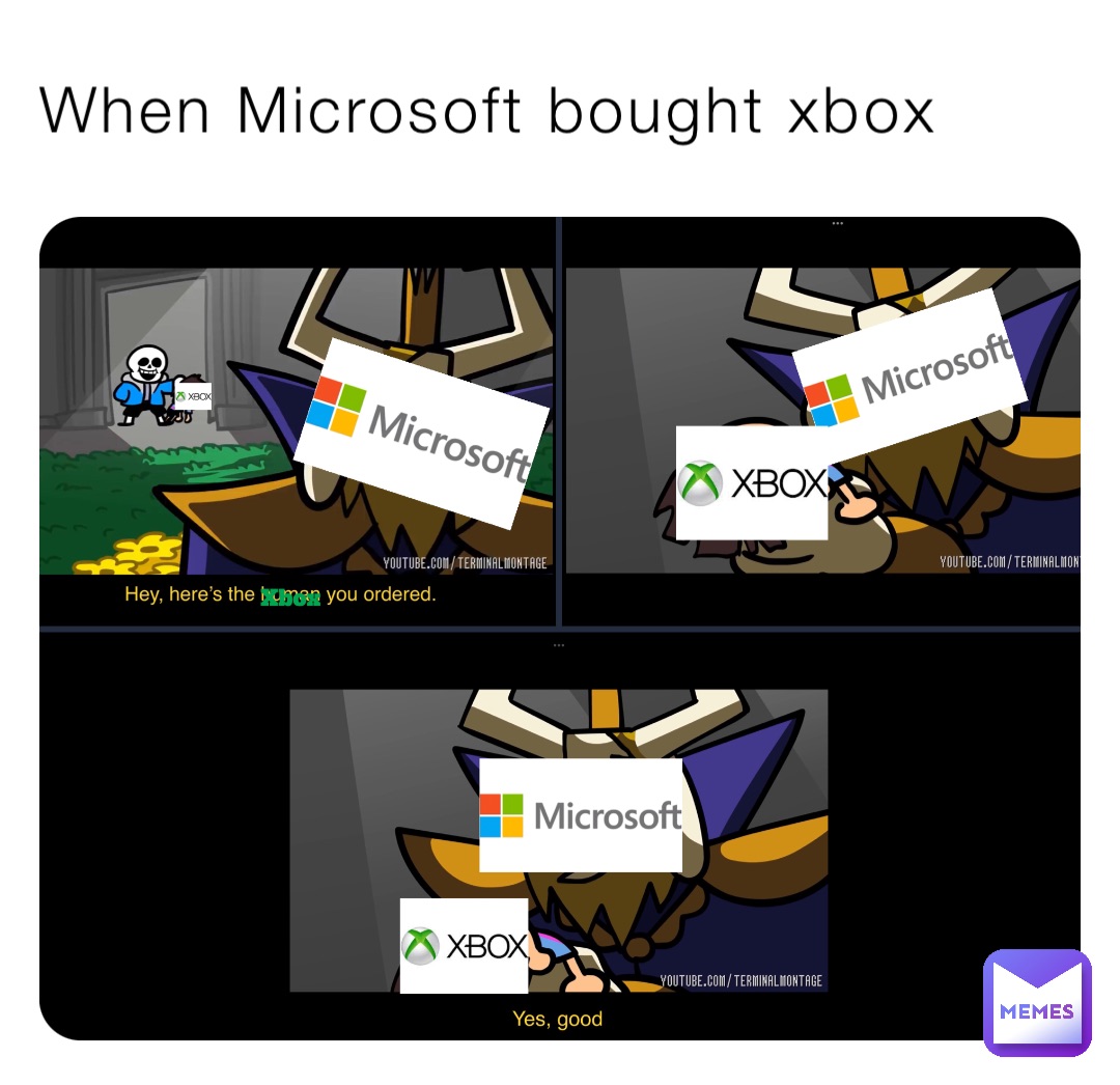 When Microsoft bought xbox | @poliwag_master1016 | Memes