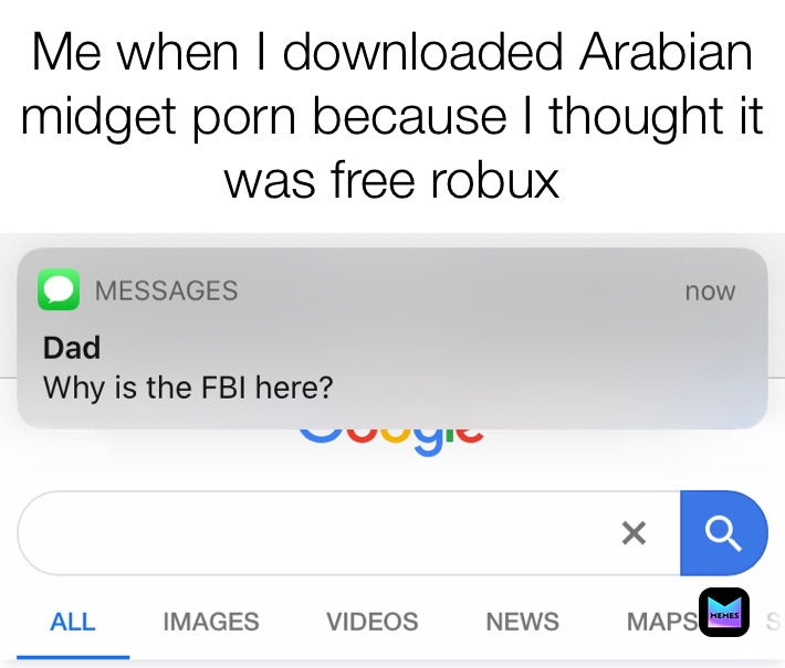 Fbi Memes Find And Share Memes - dad why is the fbi here do you want free robux get
