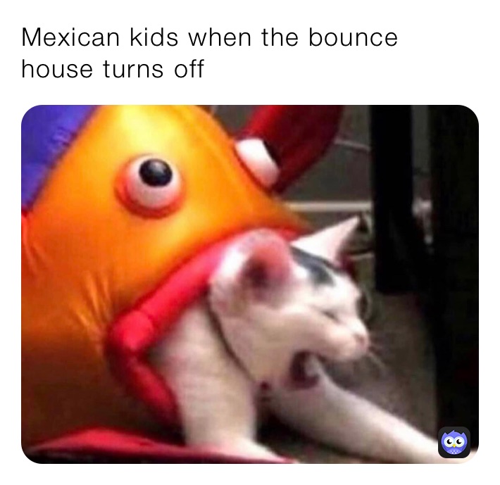 Mexican kids when the bounce house turns off