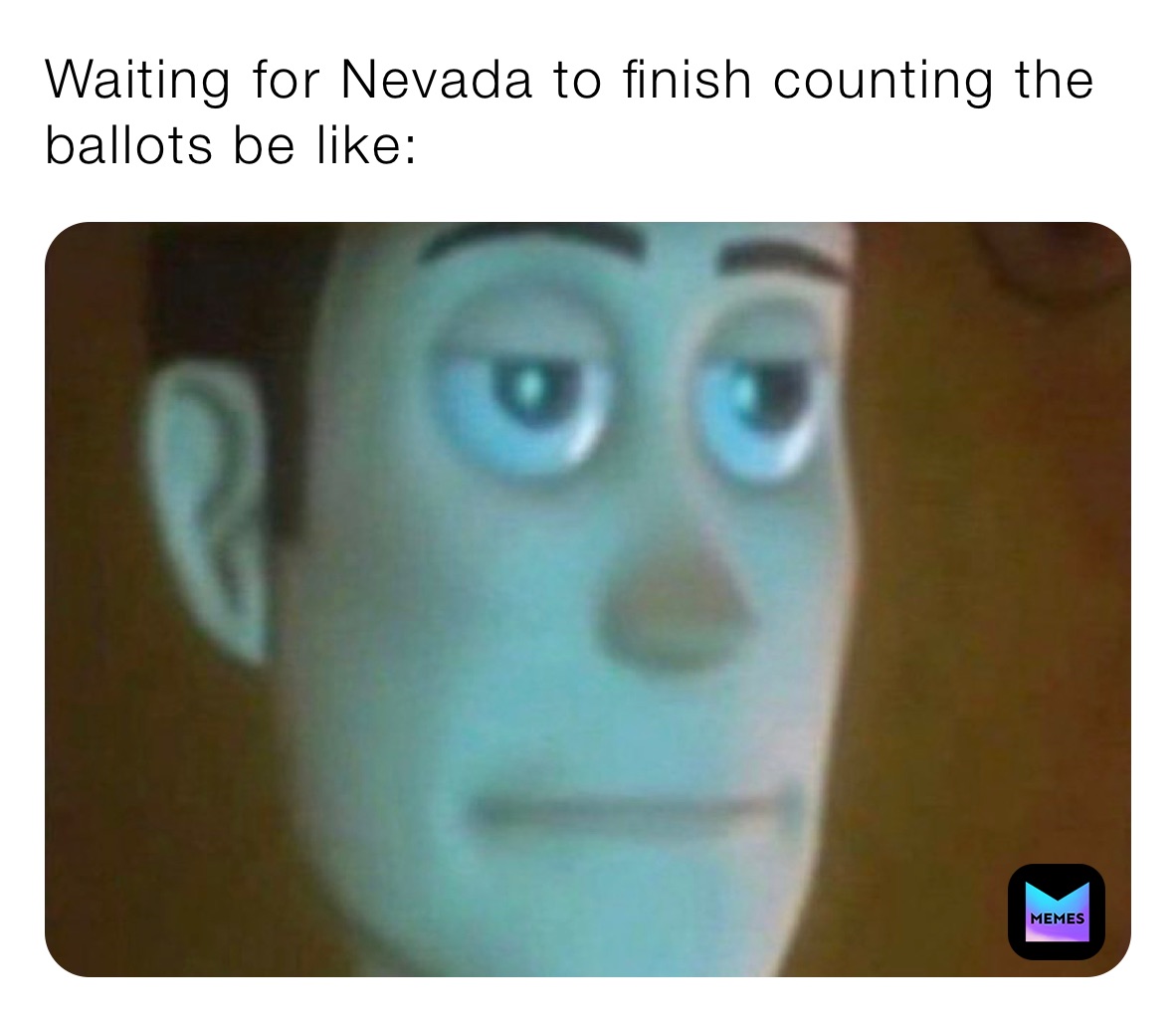 Waiting for Nevada to finish counting the ballots be like: