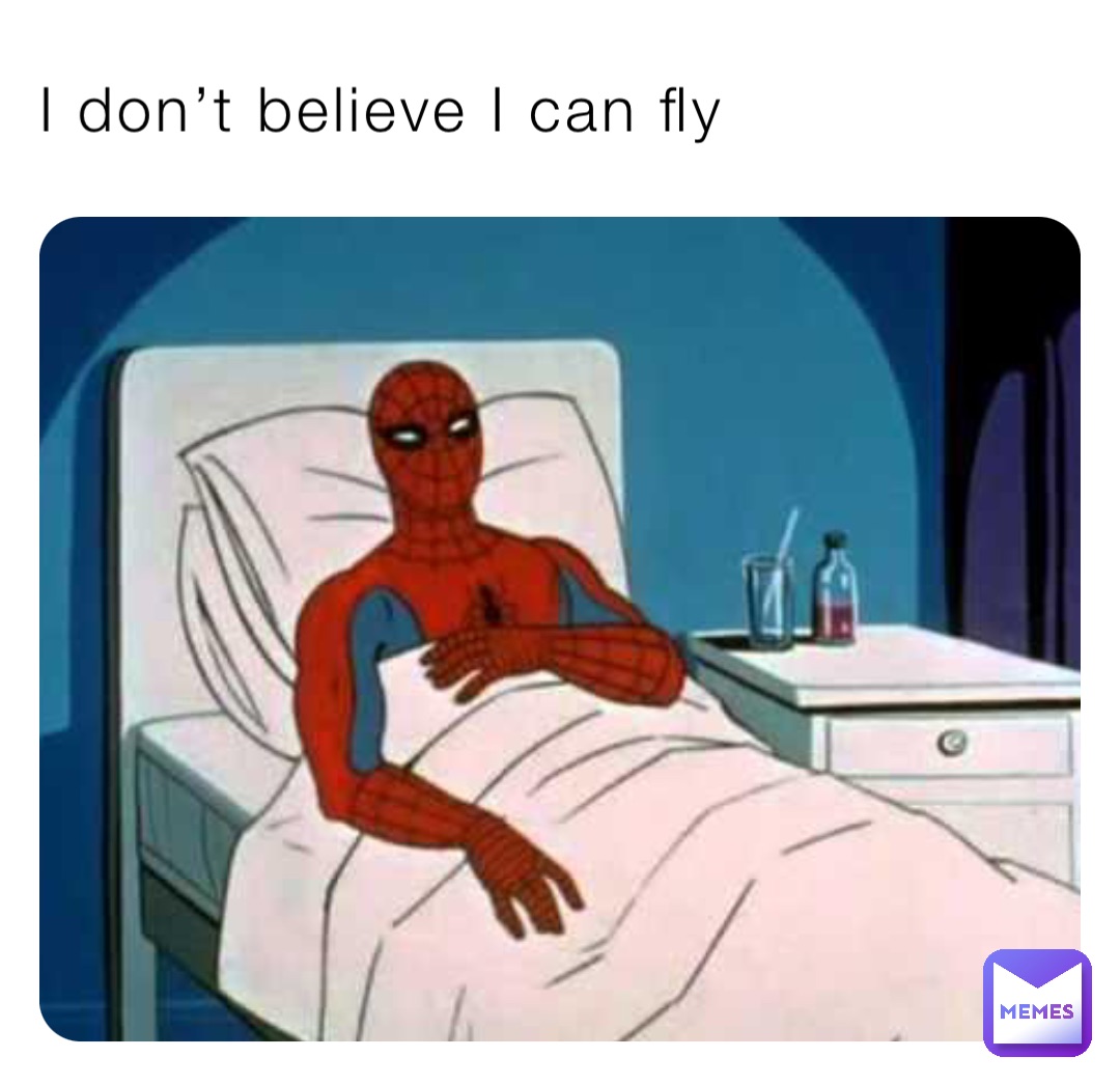 I don’t believe I can fly