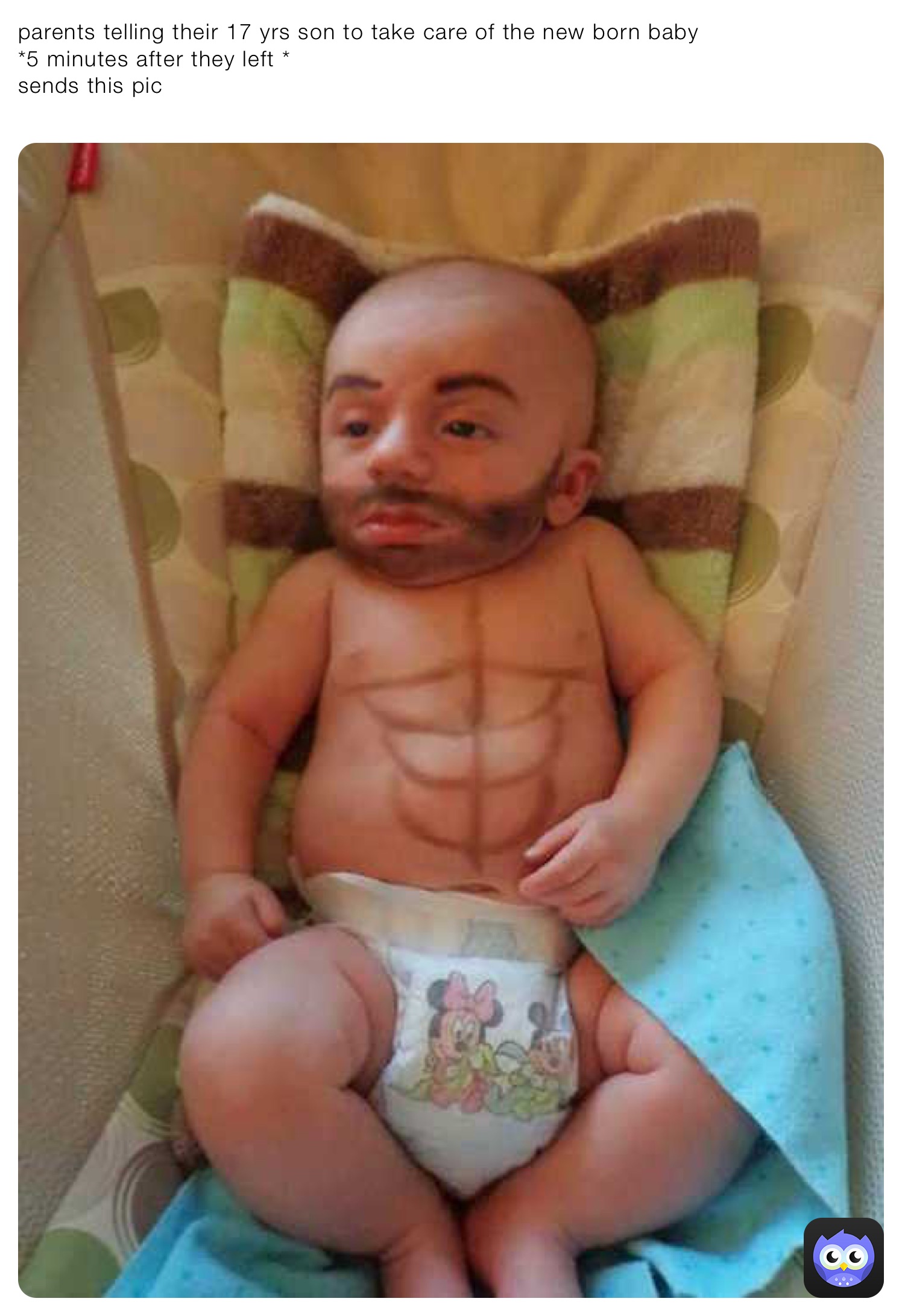 parents telling their 17 yrs son to take care of the new born baby 
*5 minutes after they left *
sends this pic
