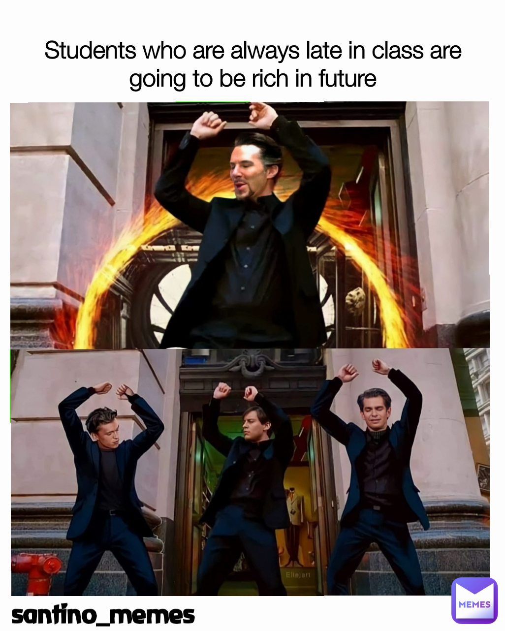 santino_memes Students who are always late in class are going to be rich in future