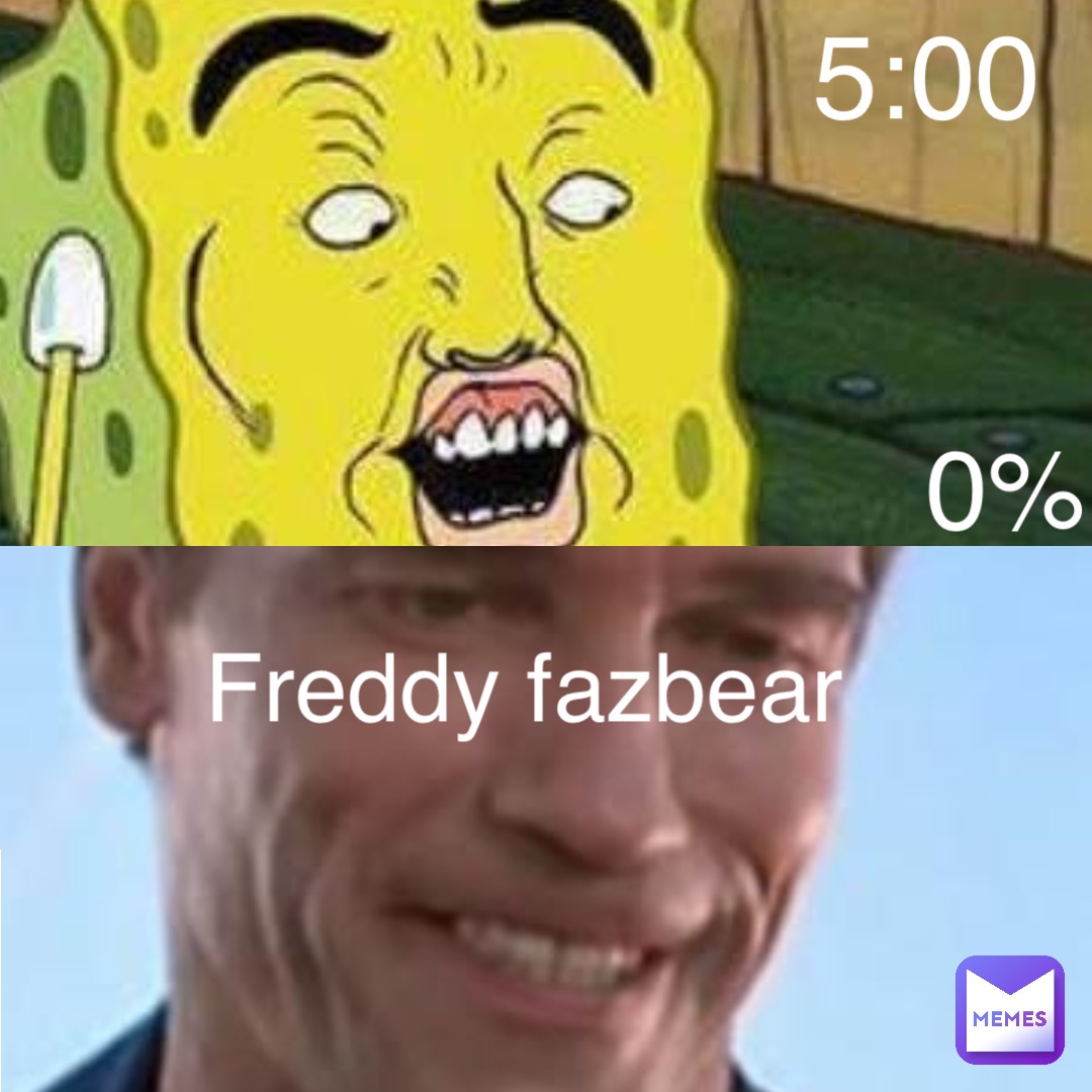 0% 5:00 Freddy fazbear