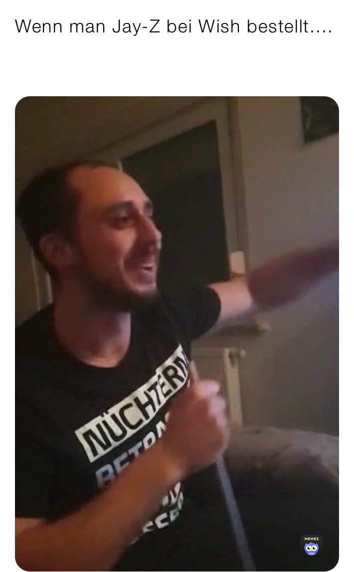 Wenn man Jay-Z bei Wish bestellt....

