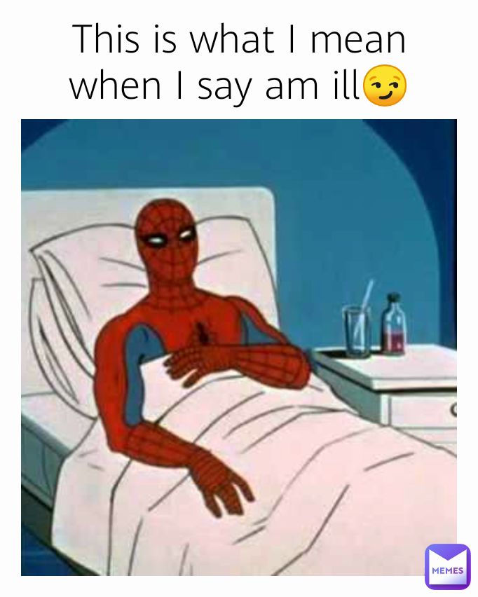 This is what I mean when I say am ill😏