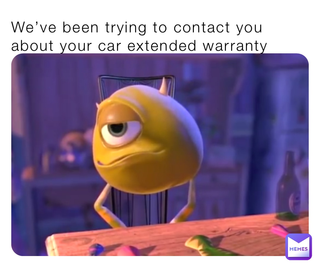 We’ve been trying to contact you about your car extended warranty
