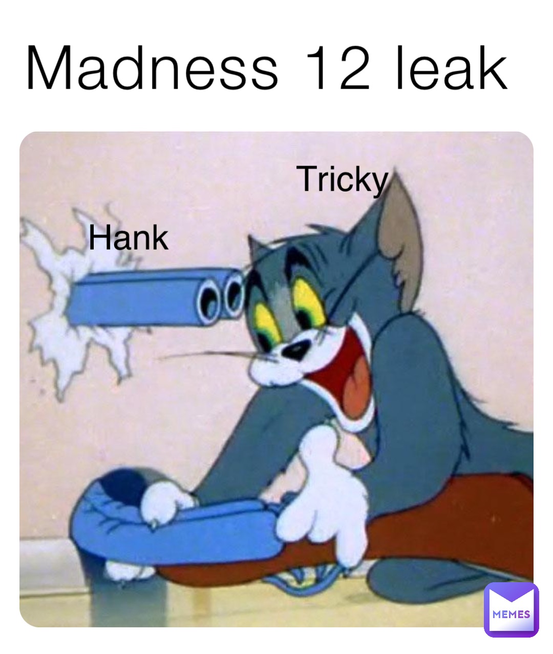 Madness 12 leak Tricky Hank
