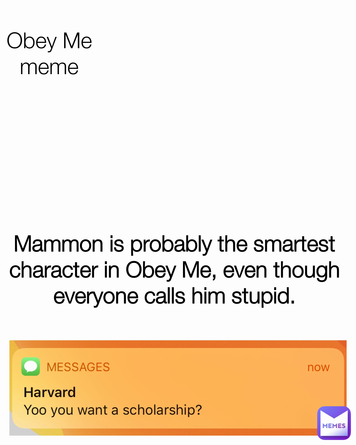 Obey Me meme Mammon is probably the smartest character in Obey Me, even though everyone calls him stupid.