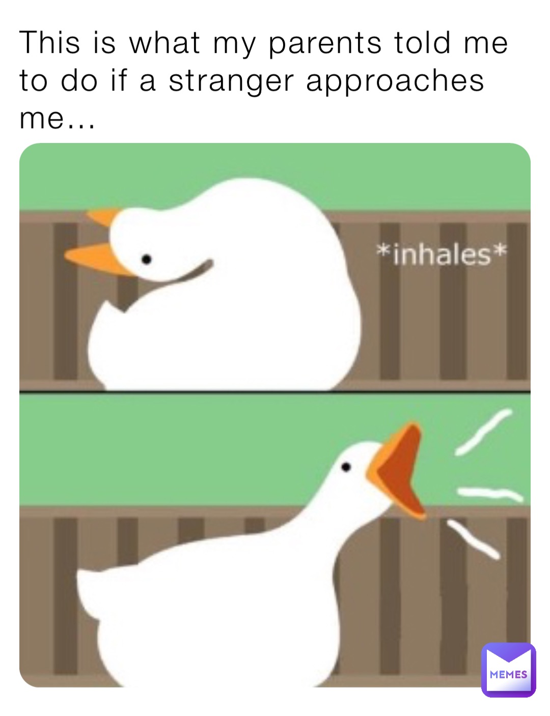 This is what my parents told me to do if a stranger approaches me…