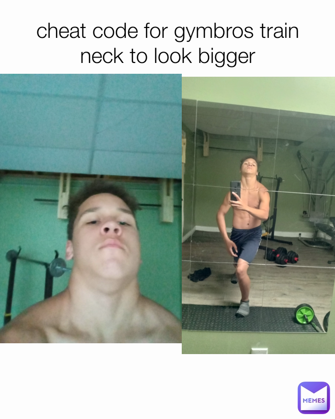 cheat code for gymbros train neck to look bigger