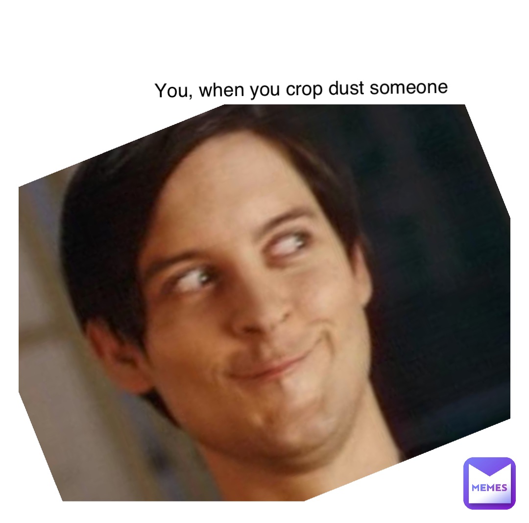 Double tap to edit You, when you crop dust someone