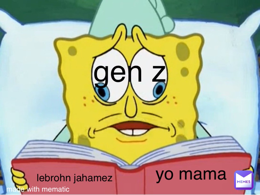 gen z yo mama lebrohn jahamez