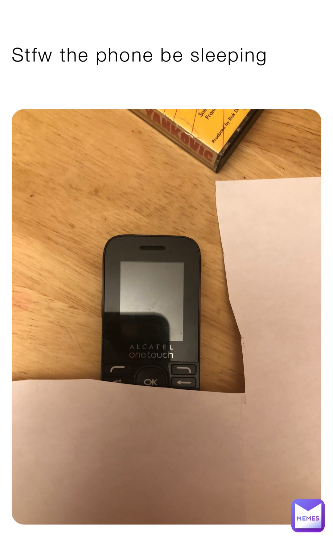 Stfw the phone be sleeping