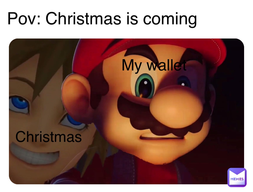 Christmas My wallet Pov: Christmas is coming