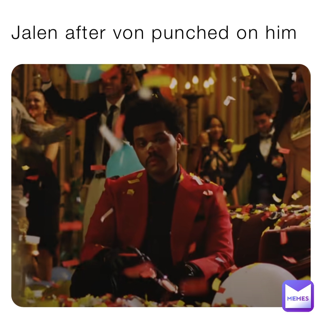 Jalen after von punched on him