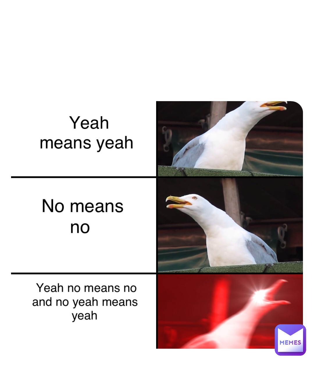 Yeah means yeah No means no Yeah no means no and no yeah means yeah