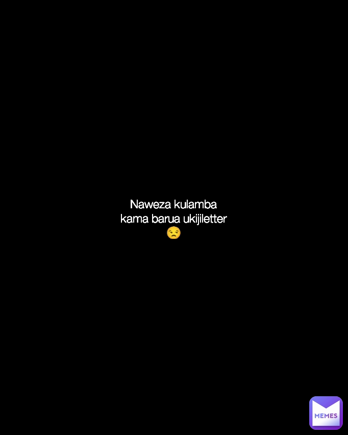 Type Text Naweza kulamba kama barua ukijiletter😒