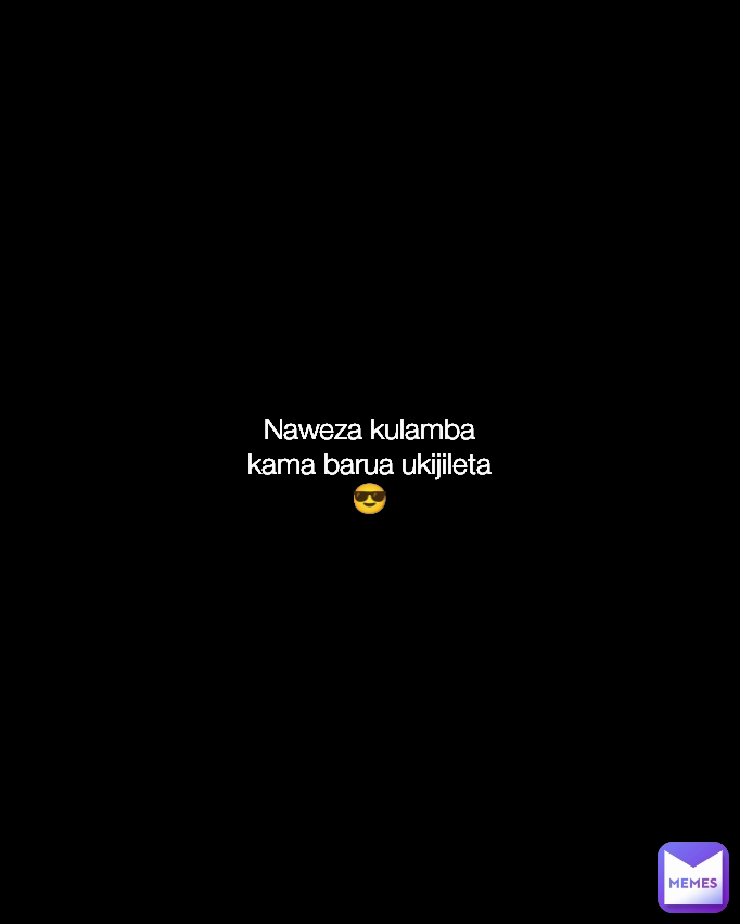 Type Text Naweza kulamba kama barua ukijileta 😎