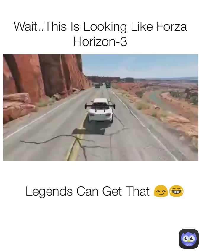 Legends Can Get That 😏😂 Wait..This Is Looking Like Forza Horizon-3