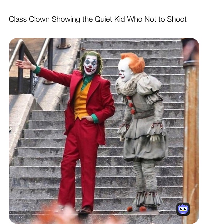 Class Clown Showing the Quiet Kid Who Not to Shoot