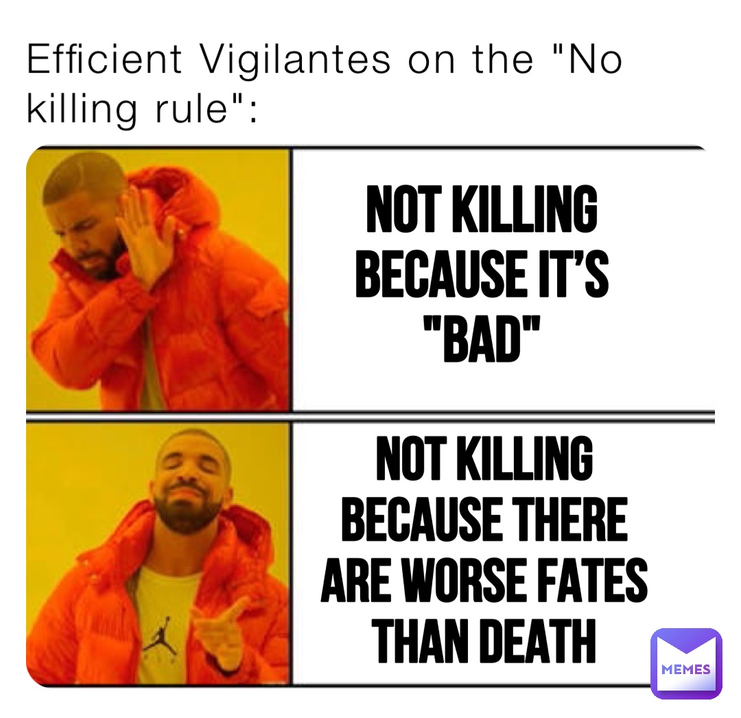 Efficient Vigilantes on the "No killing rule":