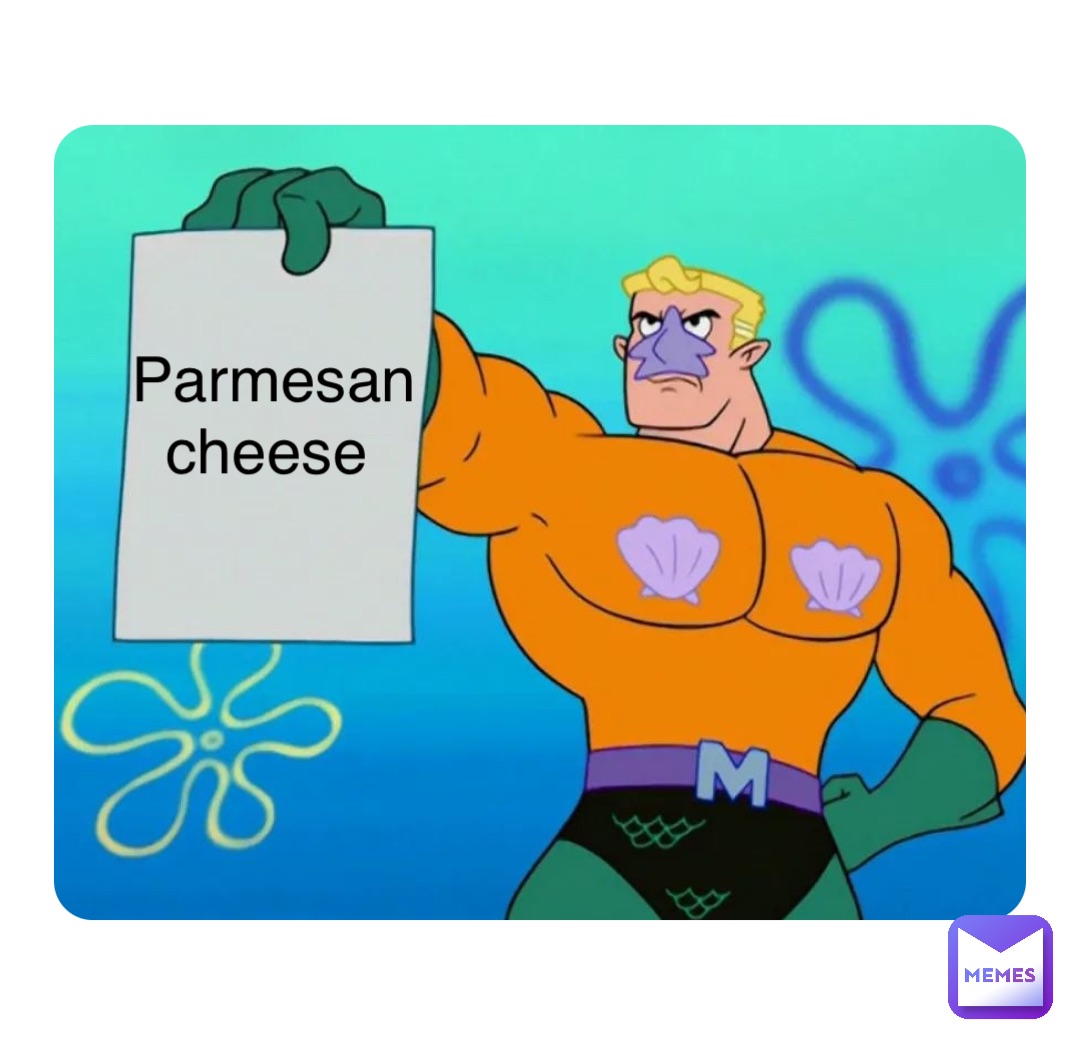 Double tap to edit Parmesan cheese tomuchtohandle Memes