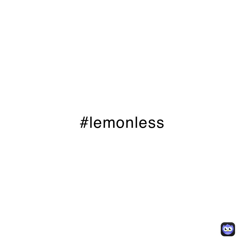 #lemonless