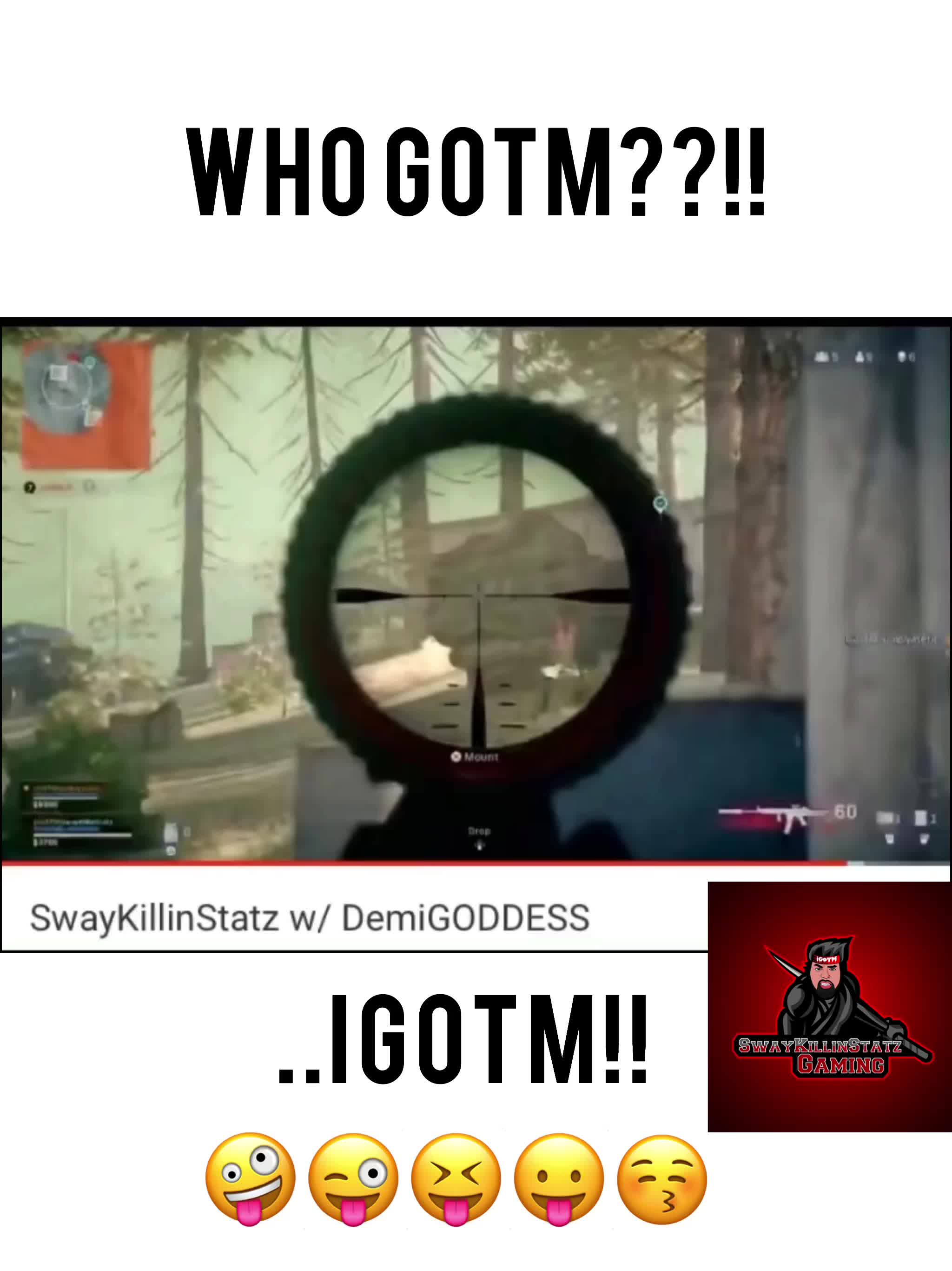 Who GOTM??!! ..iGOTM!! 🤪😜😝😛😚 | @SwayKillinStatz | Memes