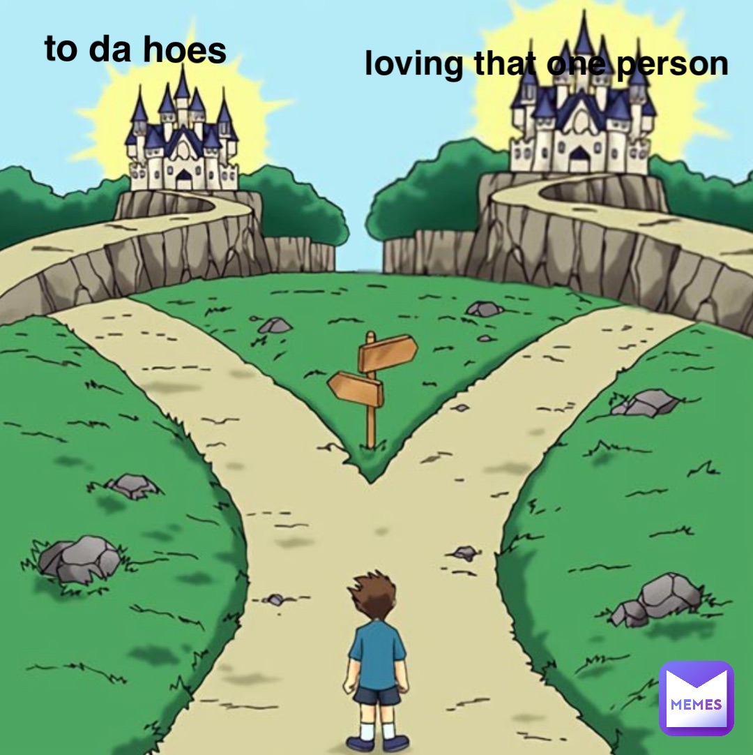 to da hoes loving that one person
