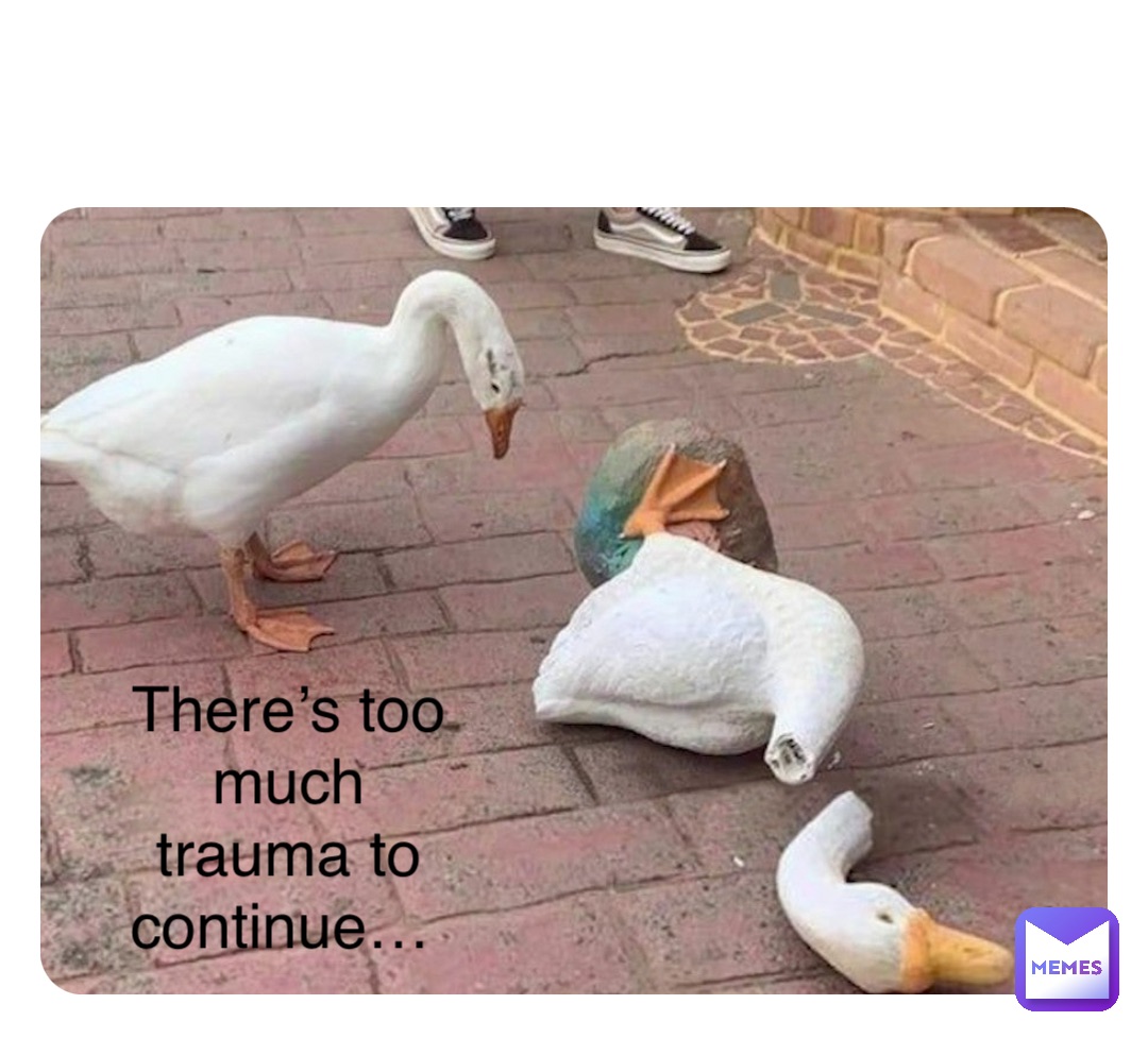 Double tap to edit There’s too much trauma to continue…