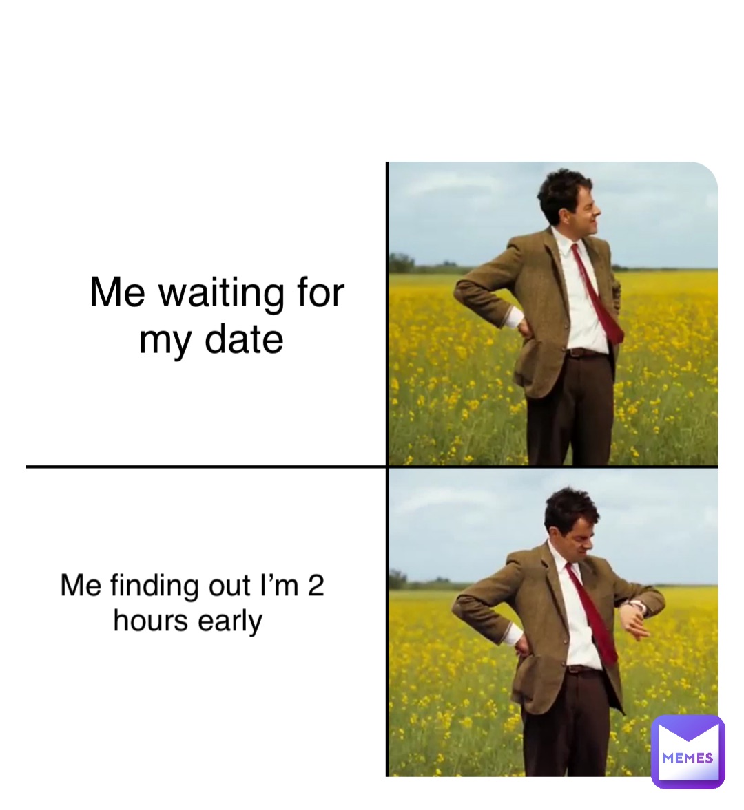 Double tap to edit Me waiting for my date Me finding out I’m 2 hours early