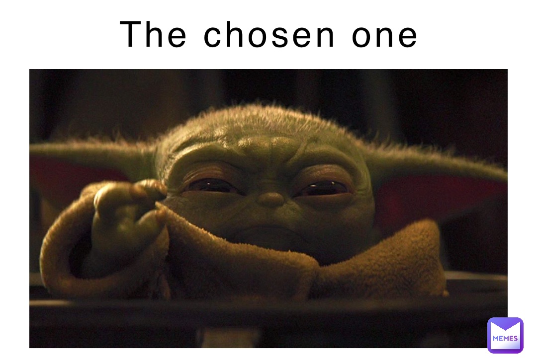 The chosen one