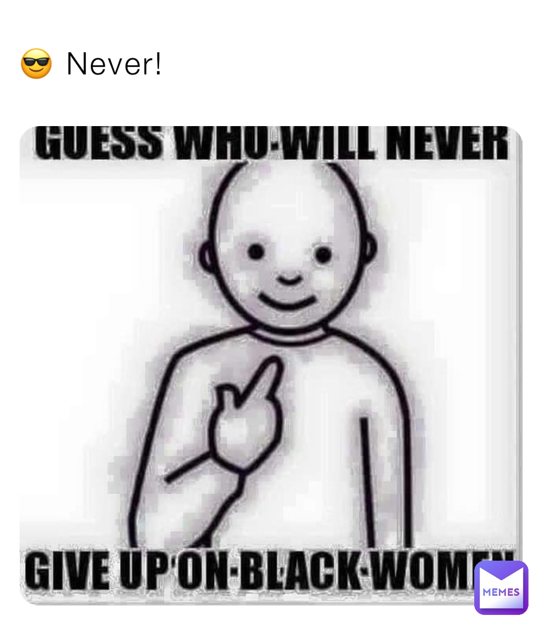 😎 Never!