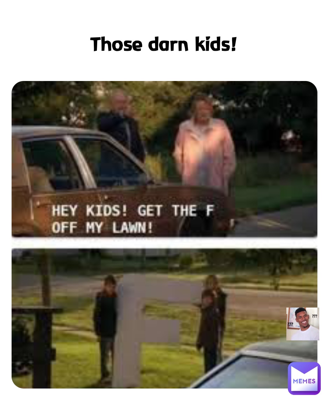 Those darn kids!